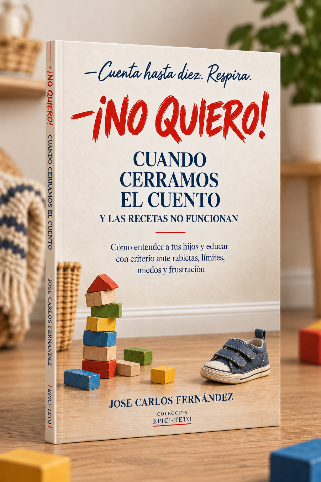 Portada del próximo libro Cuenta hasta diez. Respira. —¡NO QUIERO!